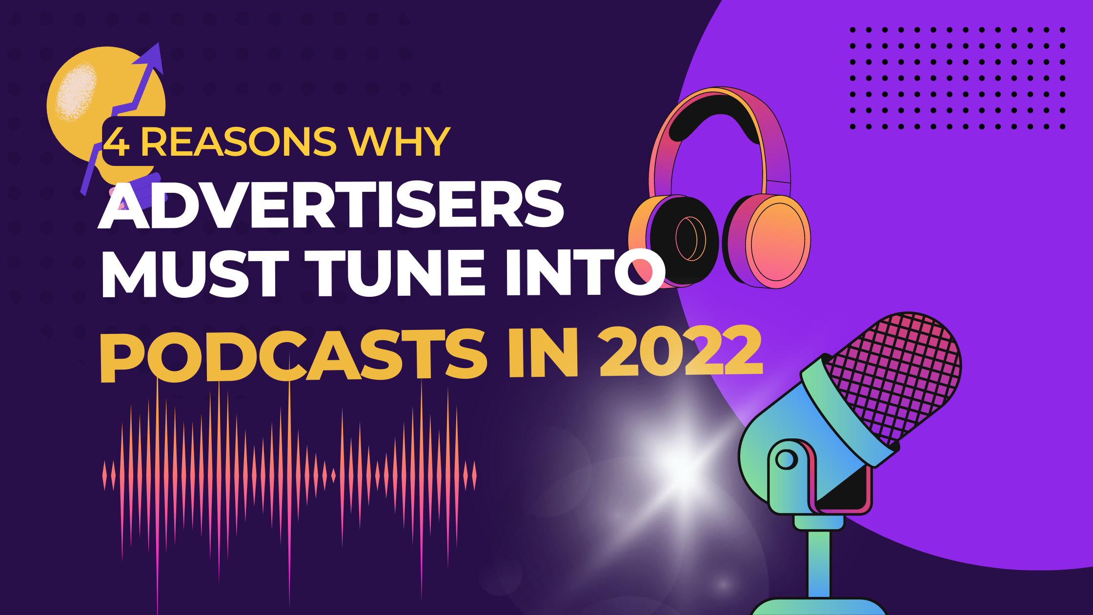 Reasons to advertise on podcasts